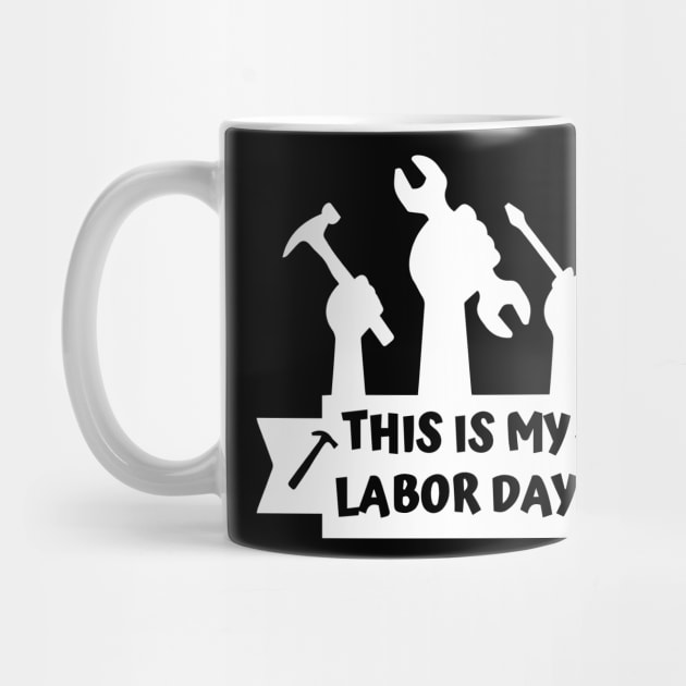 This Is My Labor Day Engineer Mechanic by ArchmalDesign